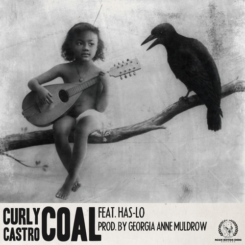 Curly Castro - "Coal" feat. Has-Lo prod. by Georgia Anne Muldrow