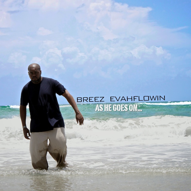 Breez Evahflowin - As He Goes On...