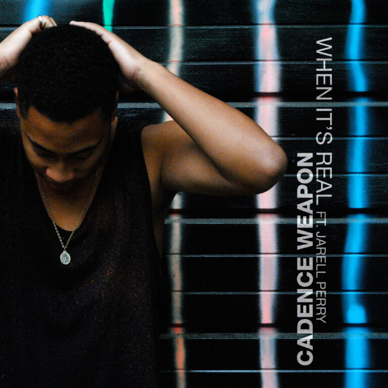 Cadence Weapon feat. Jarell Perry - "When It's Real" prod. by Muneshine