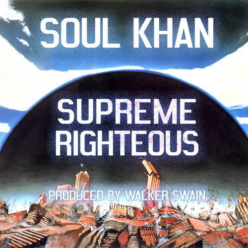 Soul Khan - "Supreme Righteous"