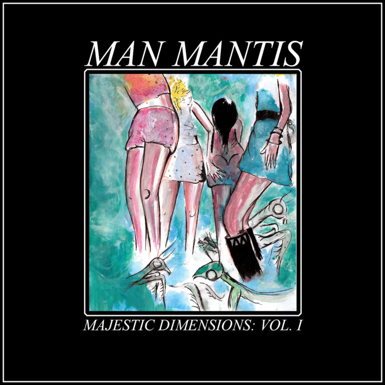 Man Mantis - Majestic Dimensions Vol. I