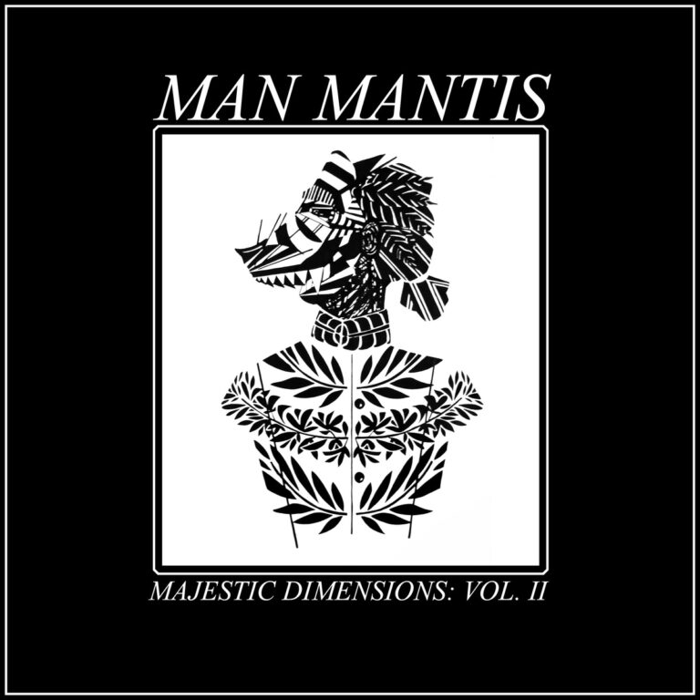 Man Mantis - Majestic Dimensions Vol. II