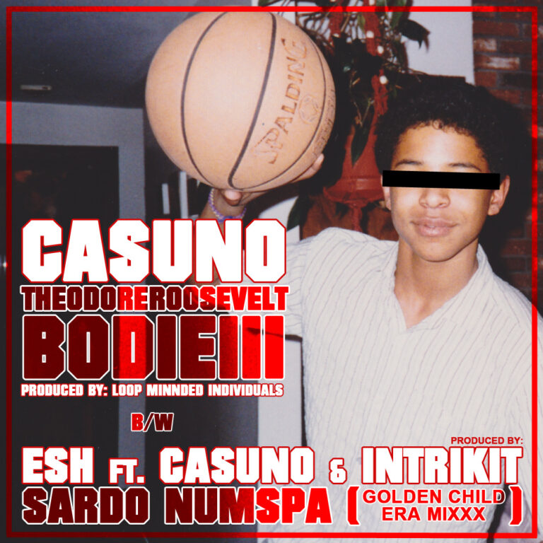 Casuno / Esh - "Theodore Roosevelt Bodie III / Sardo Numspa" Prod. by Loop Minded Individuals