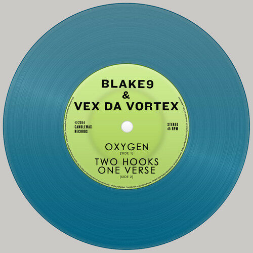 BlakeNine & Vex Da Vortex - "Oxygen" b/w "Two Hooks One Verse"