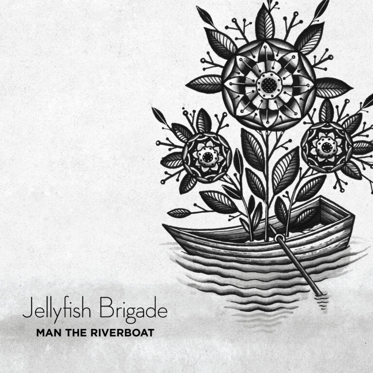 Jellyfish Brigade - "Man the Riverboat"