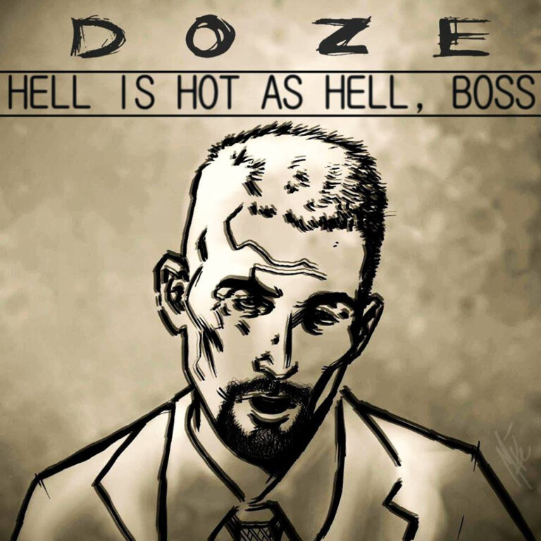 Doze - Hell is Hot as Hell, Boss