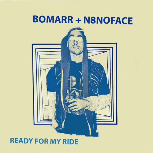 Bomarr + N8NOFACE - "Ready For My Ride"
