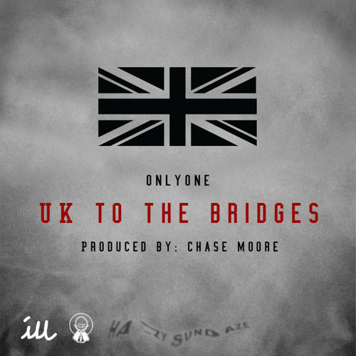 Illmaculate & OnlyOne - "UK to the Bridges" (prod. by Chase Moore)