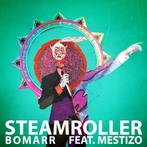 Bomarr - "Steamroller" feat. Mestizo