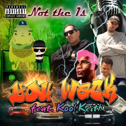 Not the 1s - "You Wack" feat. Kool Keith (prod. Waes One)