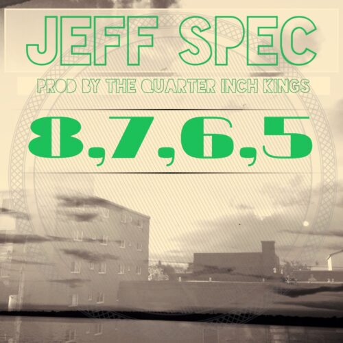 Jeff Spec - "8, 7, 6, 5" prod. by The Quarter Inch Kings