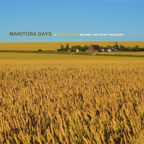 Manitoba Days (Peanuts & Corn Megamix)