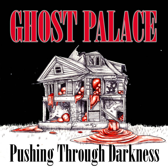 Ghost Palace - Pushing Through Darkness