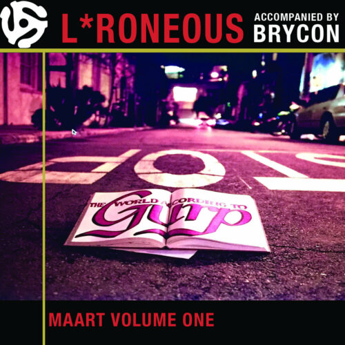 L*Roneous (accompanied by Brycon) - Maart Volume One: The World According To Gurp