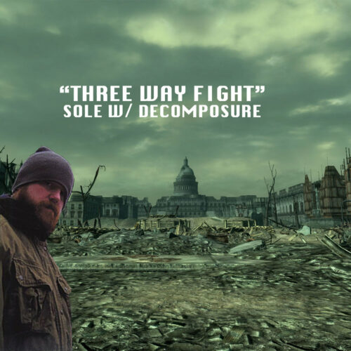 Sole - "Three Way Fight" w/ Decomposure