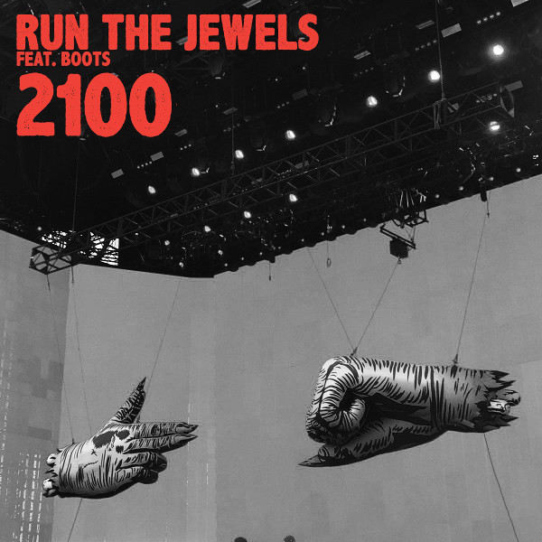 Run The Jewels ft. Boots - “2100”