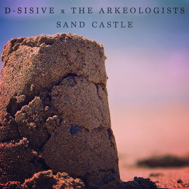 Premiere: D-Sisive x The Arkeologists - "Sand Castle"
