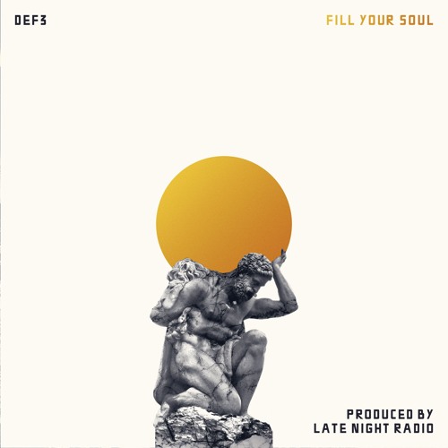 Def3 - "Fill Your Soul" prod. by Late Night Radio