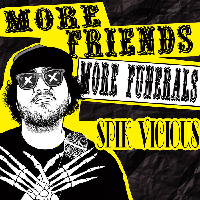 Spik Vicious (aka Evolve) - More Friends, More Funerals