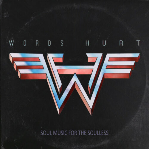 Words Hurt - Soul Music for the Soulless