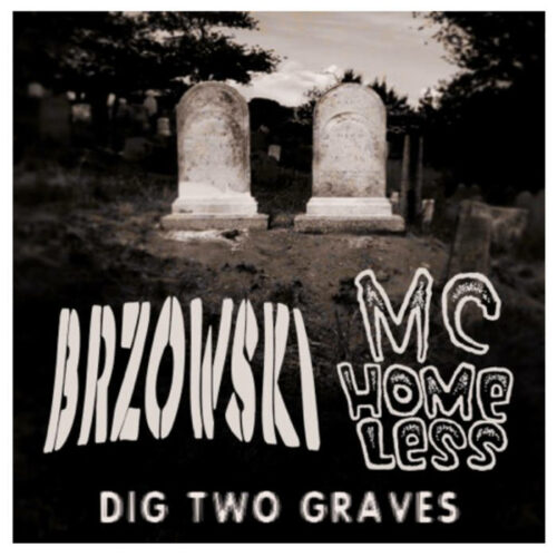 Brzowski / MC Homeless - Dig Two Graves