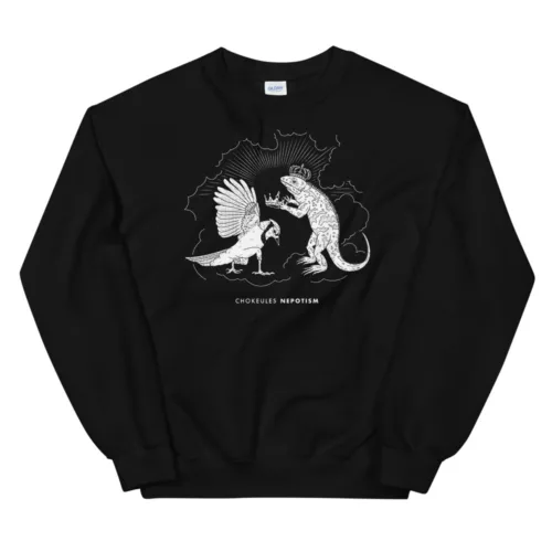 Chokeules - 'Nepotism' Sweatshirt