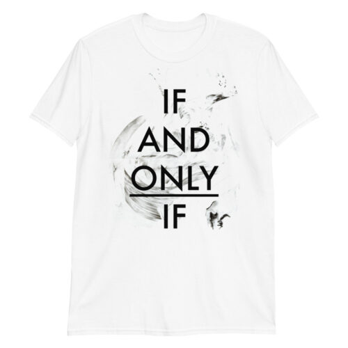 soso and Maki - 'If and Only If' T-Shirt