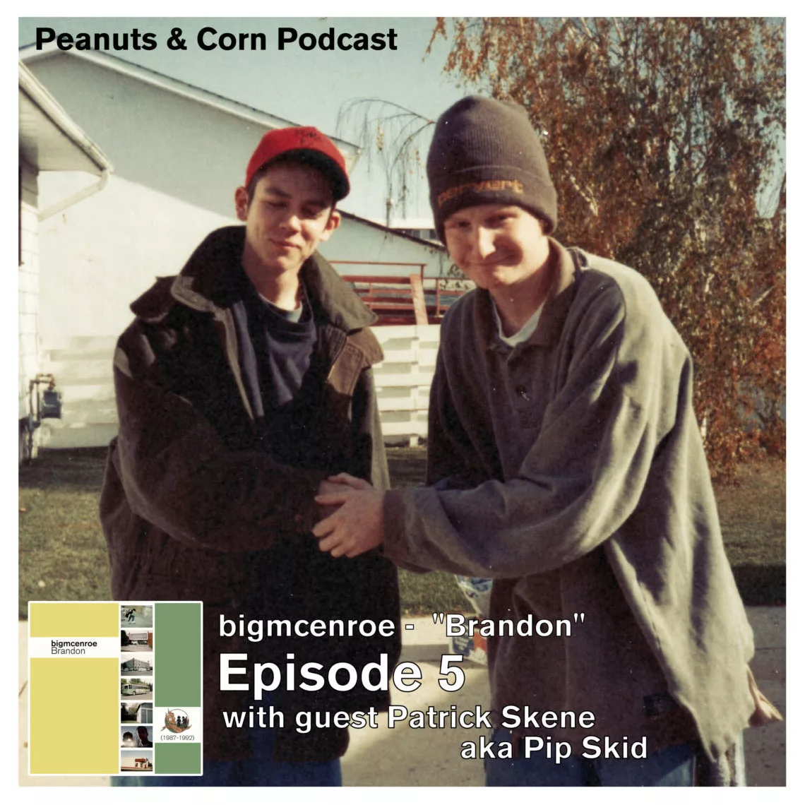 bigmcenroe “Brandon” Podcast Episode 5 with Pip Skid