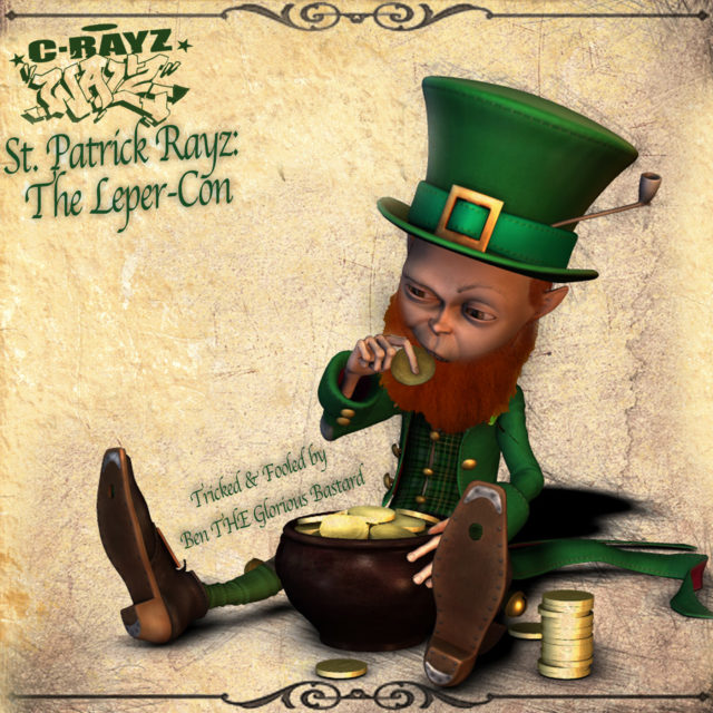 C-Rayz Walz - St. Patrick Rayz: The Leper-Con