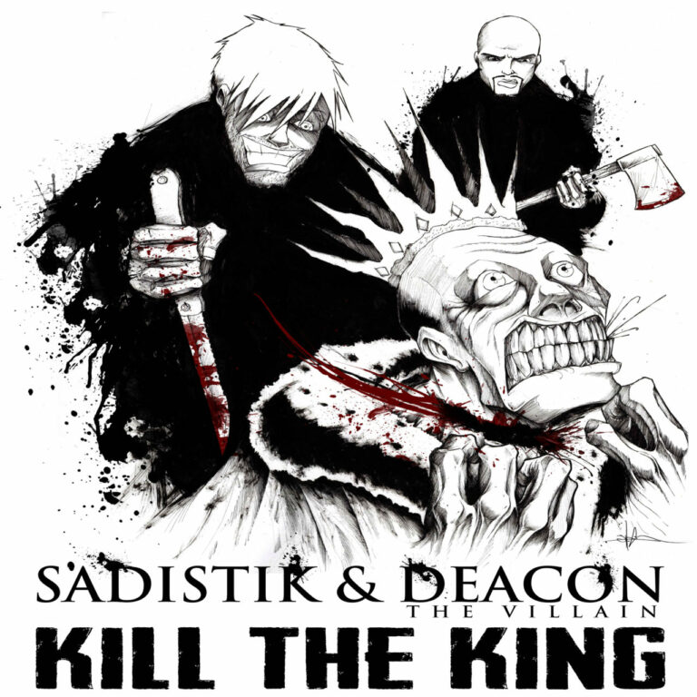 Sadistik - "Kill The King" Ft. Deacon The Villain