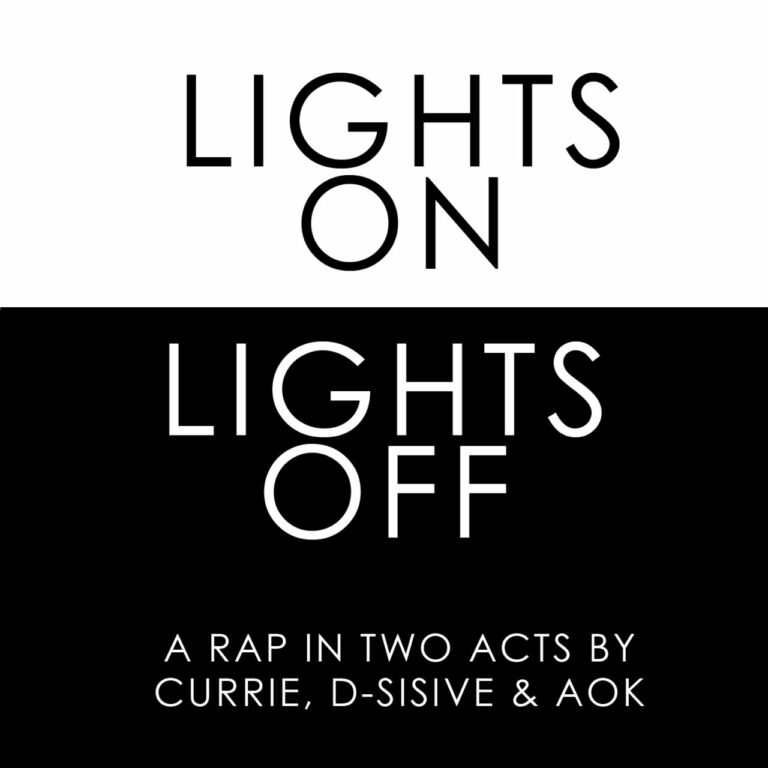 Currie ft. D-sisive and AOK - "Lights On?/?Lights Off"