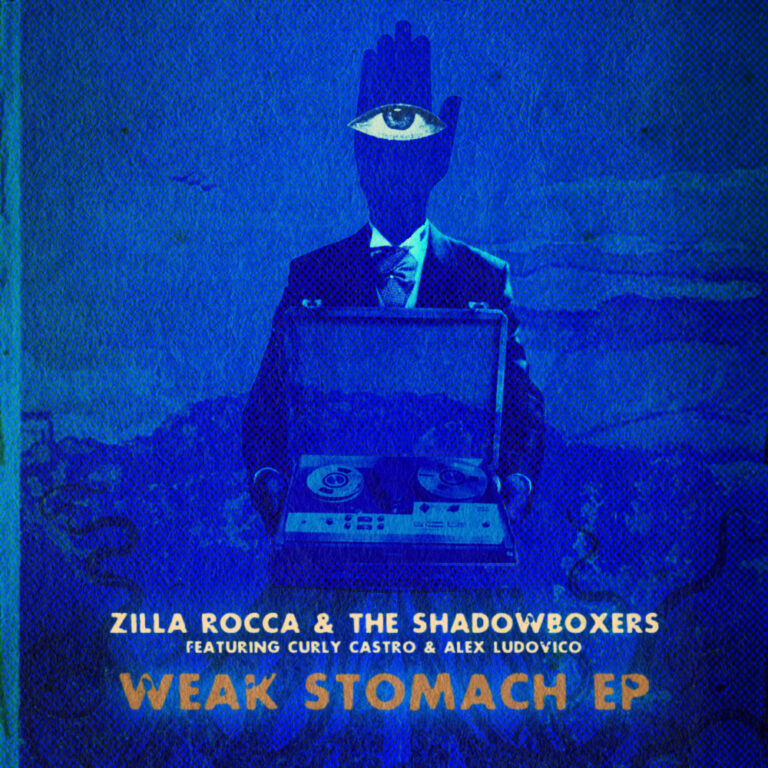 Zilla Rocca & The Shadowboxers - Weak Stomach EP