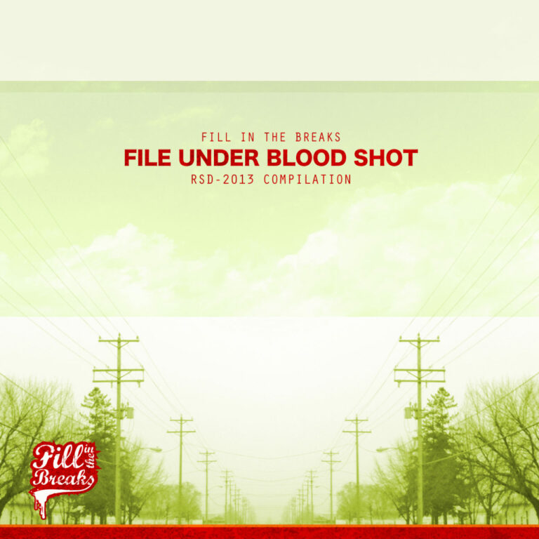 Fill in the Breaks - File Under Blood Shot (RSD 2013 Compilation)