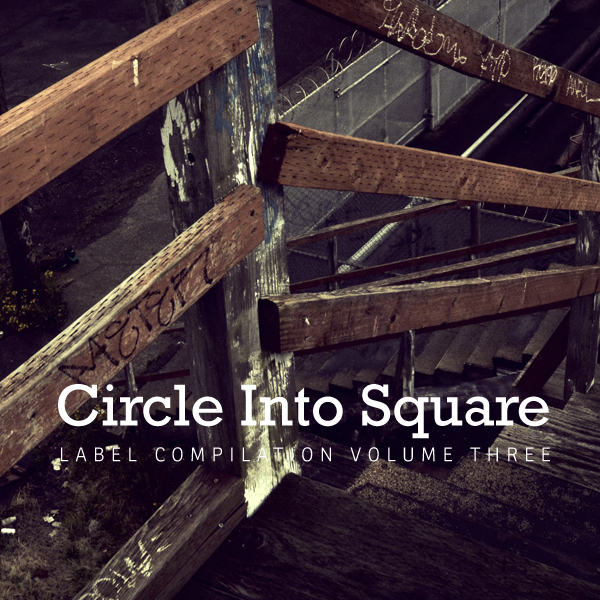 Circle Into Square Label Compilation Vol. 3