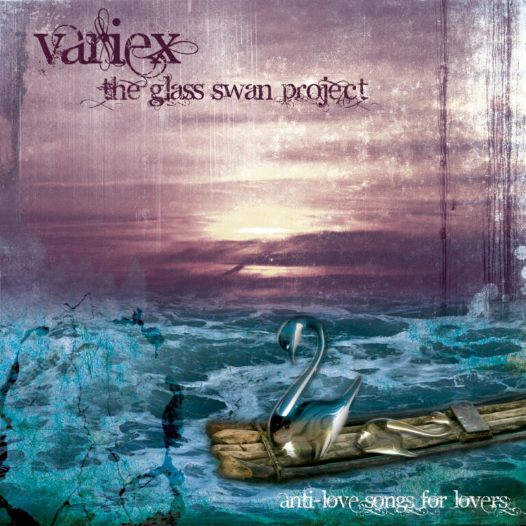 Variex - The Glass Swan Project: Anti-Love Songs for Lovers