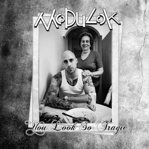 Modulok - You Look So Tragic
