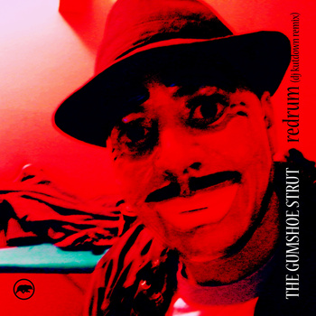 The Gumshoe Strut - "Redrum" (DJ Kutdown Remix)