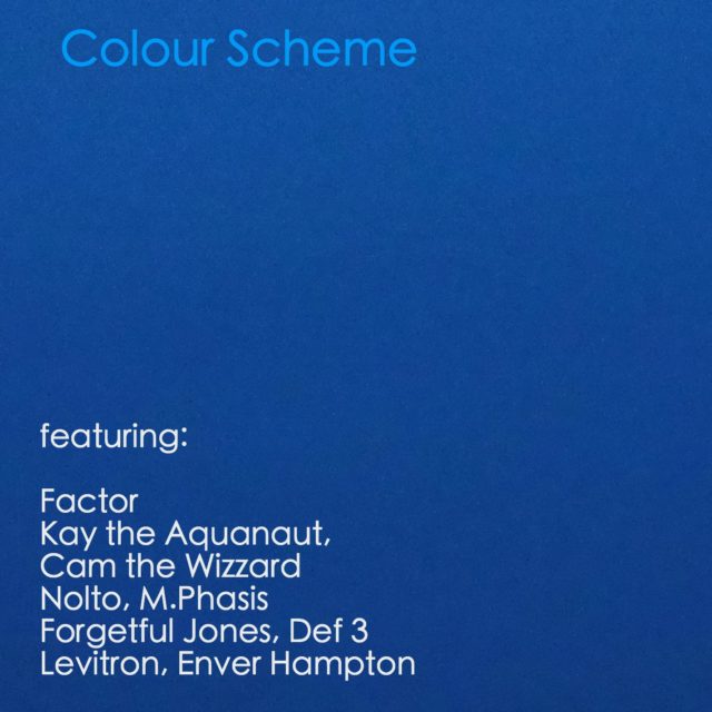 "Colour Scheme" feat. Kay the Aquanaut, Cam the Wizzard, Def 3, M.Phasis, Nolto and Forgetful Jones (Prod. Factor)