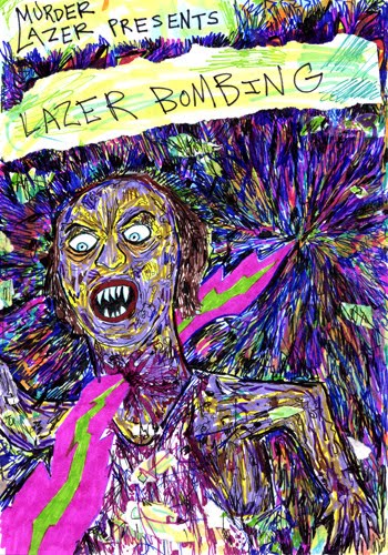 Murder Lazer Presents: Lazer Bombing