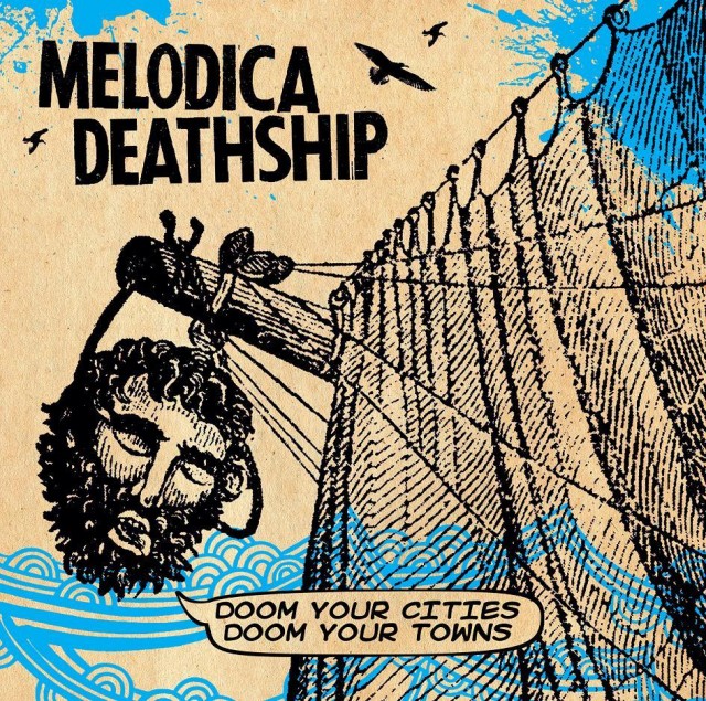 Melodica Deathship - Doom Your Cities Doom Your Towns