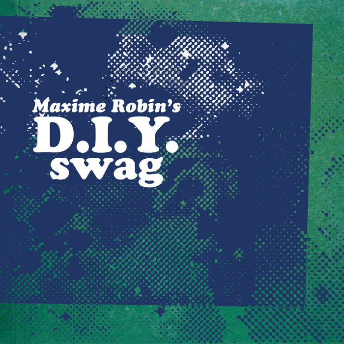 Maxime Robin - D.I.Y. swag