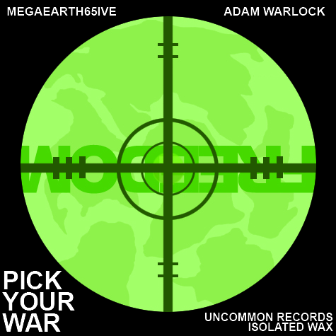 MegaEarth65ive (Megabusive, Agartha Audio, Passive 65ive) - "Pick Your War" feat. Adam Warlock
