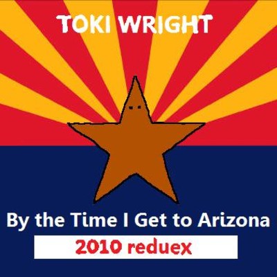 Toki Wright - "By The Time I Get To Arizona Redeux"