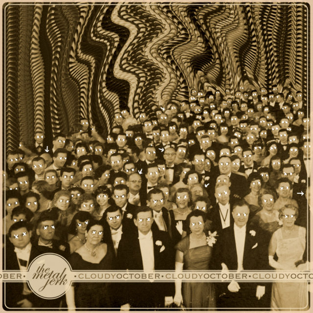 Cloudy October - The Metal Jerk