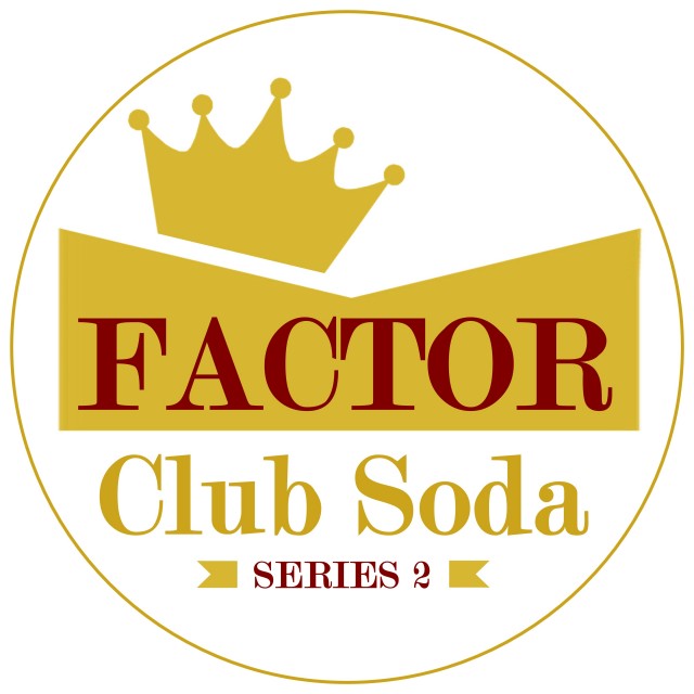 Factor - Club Soda Series 2
