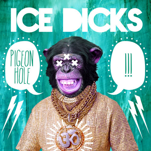 Pigeon Hole - "Ice Dicks"