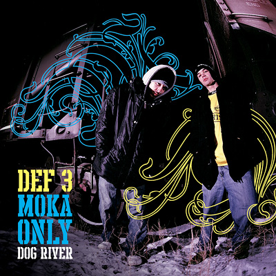 Def 3 and Moka Only - Dog River