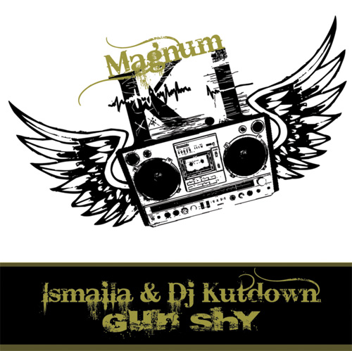 Ismaila & DJ Kutdown - Magnum KI: Gun Shy