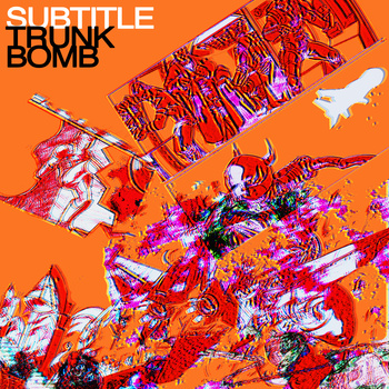 Subtitle - Trunk Bomb