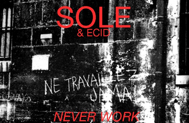 Sole - "Never Work"
